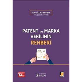 Patent ve Marka Vekilinin Rehberi - Ayşe İldes Erdem
