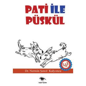 PATI ILE PÜSKÜL - NERMIN ŞENOL KALYONCU