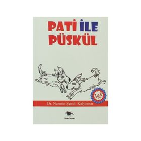 PATI ILE PÜSKÜL - NERMIN ŞENOL KALYONCU
