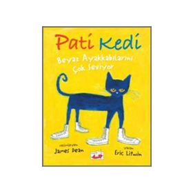 Pati Kedi Beyaz Ayakkabılarını Çok Seviyor - Eric Litwin