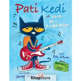 Pati Kedi ve Havalı Okul Ayakkabıları - Eric Litwin