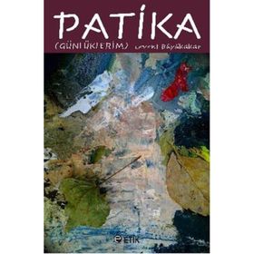 PATIKA (GÜNLÜKLERİM) - LEVENT BÜYÜKAKAR