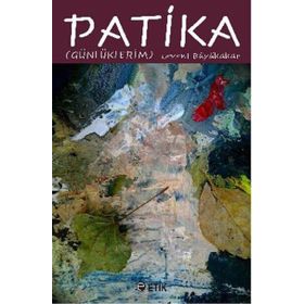 PATIKA (GÜNLÜKLERİM) - LEVENT BÜYÜKAKAR