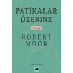 Patikalar Üzerine, Bir Keşif Robert Moor