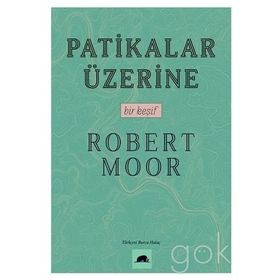 Patikalar Üzerine, Bir Keşif Robert Moor