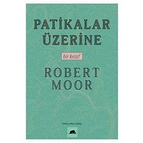 Patikalar Üzerine, Bir Keşif Robert Moor