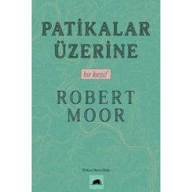 Patikalar Üzerine, Bir Keşif Robert Moor