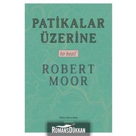 Patikalar Üzerine, Bir Keşif Robert Moor