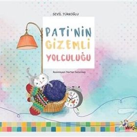 Pati’nin Gizemli Yolculuğu - Sevil Türkoğlu