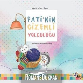 Pati’nin Gizemli Yolculuğu - Sevil Türkoğlu