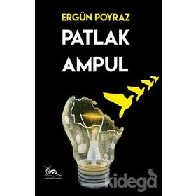 PATLAK AMPUL - ERGÜN POYRAZ