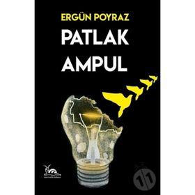 PATLAK AMPUL - ERGÜN POYRAZ