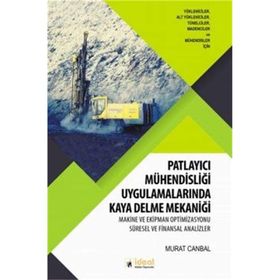 Patlayıcı Mühendisliği Uygulamalarında Kaya Delme Mekaniği - Murat Canbal