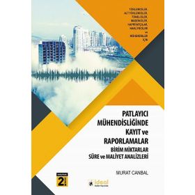 Patlayıcı Mühendisliği Uygulamalarında Kayıt ve Raporlamalar / Murat Canbal