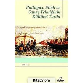 PATLAYICI, SILAH VE SAVAŞ TEKNİĞİNİN KÜLTÜREL TARIHI - ZEKI TEZ