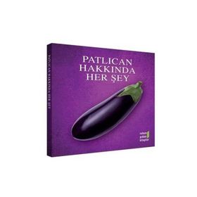 Patlıcan Hakkında Herşey - Ruhun Gıdası Ekibi