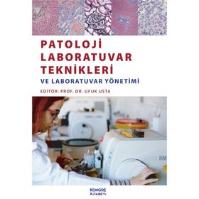 Patoloji Laboratuvar Teknikleri ve Laboratuvar Yönetimi - Kongre Kitabevi