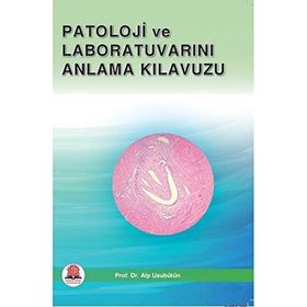 Patoloji ve Laboratuvarını Anlama Kılavuzu - Ankara Nobel Tıp Kitabevi