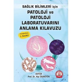 Patoloji ve Patoloji Laboratuvarını Anlama Kılavuzu 2. Baskı - Ankara Nobel Tıp Kitabevi