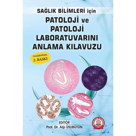 Patoloji ve Patoloji Laboratuvarını Anlama Kılavuzu 2. Baskı - Ankara Nobel Tıp Kitabevi