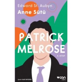 Patrick Melrose 4 - Anne Sütü - Edward St Aubyn