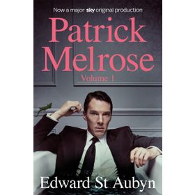Patrick Melrose Volume 1 - Edward St Aubyn