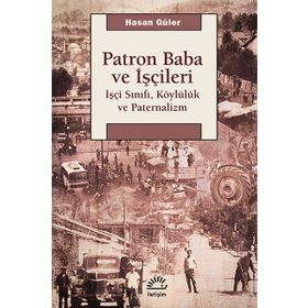 Patron Baba ve Işçileri - Hasan Güler
