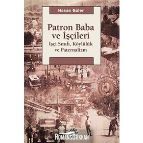 Patron Baba ve Işçileri - Hasan Güler