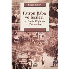 Patron Baba ve Işçileri - Hasan Güler