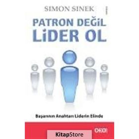 Patron Değil Lider Ol - Simon Sinek