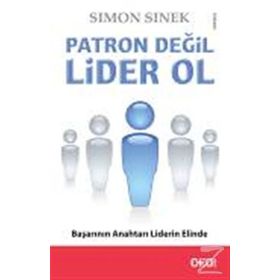 Patron Değil Lider Ol - Simon Sinek