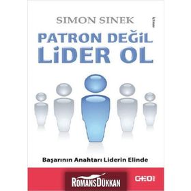 Patron Değil Lider Ol - Simon Sinek