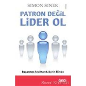 Patron Değil Lider Ol - Simon Sinek