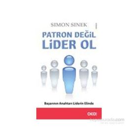 Patron Değil Lider Ol - Simon Sinek