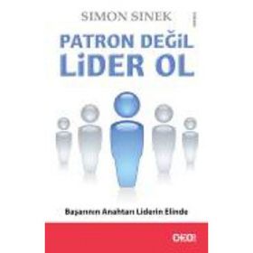 Patron Değil Lider Ol - Simon Sinek
