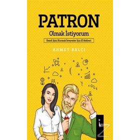 Patron Olmak İstiyorum - Ahmet Balcı
