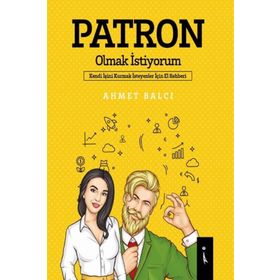 Patron Olmak İstiyorum - Ahmet Balcı