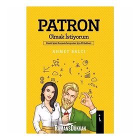 Patron Olmak İstiyorum - Ahmet Balcı