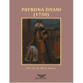 Patrona İsyanı 1730 - M. Münir Aktepe