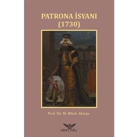 Patrona İsyanı 1730 - M. Münir Aktepe