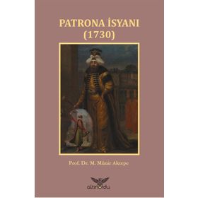 Patrona İsyanı 1730 - M. Münir Aktepe