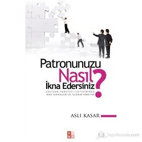 Patronunuzu Nasıl İkna Edersiniz? - Doğan Selçuk Öztürk