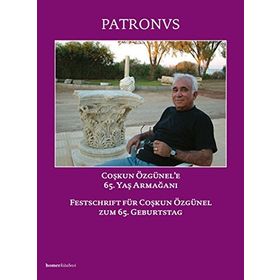 PATRONVS : FESTSCHRIFT FÜR COŞKUN ÖZGÜNEL - ERHAN ÖZTEPE;MUSA KADIOĞLU