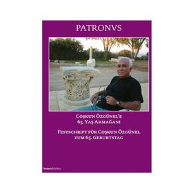 PATRONVS : FESTSCHRIFT FÜR COŞKUN ÖZGÜNEL - ERHAN ÖZTEPE;MUSA KADIOĞLU