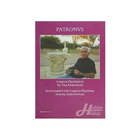 PATRONVS : FESTSCHRIFT FÜR COŞKUN ÖZGÜNEL - ERHAN ÖZTEPE;MUSA KADIOĞLU