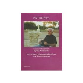 PATRONVS : FESTSCHRIFT FÜR COŞKUN ÖZGÜNEL - ERHAN ÖZTEPE;MUSA KADIOĞLU