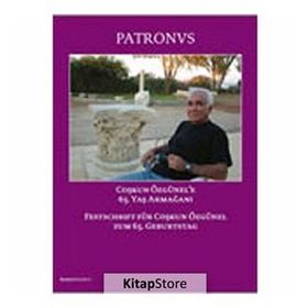 PATRONVS : FESTSCHRIFT FÜR COŞKUN ÖZGÜNEL - ERHAN ÖZTEPE;MUSA KADIOĞLU