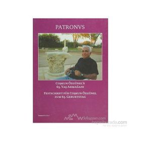PATRONVS : FESTSCHRIFT FÜR COŞKUN ÖZGÜNEL - ERHAN ÖZTEPE;MUSA KADIOĞLU