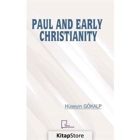 Paul And Early Christianity - Hüseyin Gökalp