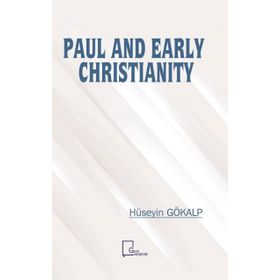 Paul And Early Christianity - Hüseyin Gökalp